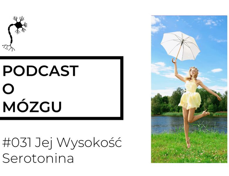 #031 Jej wysokość Serotonina. Narodziny neuronauki