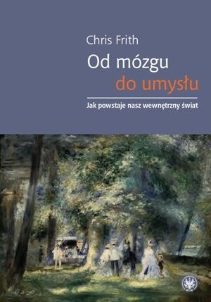 Od mózgu do umysłu Chris Frith