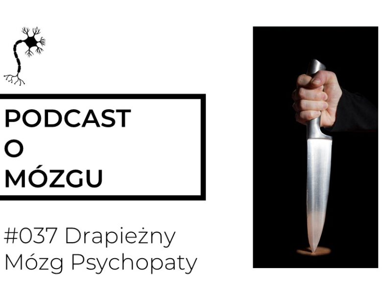 #037 Drapieżny Mózg Psychopaty
