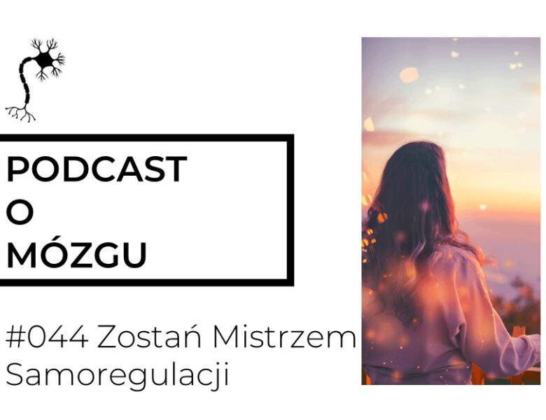 #044 Zostań Mistrzem Samoregulacji