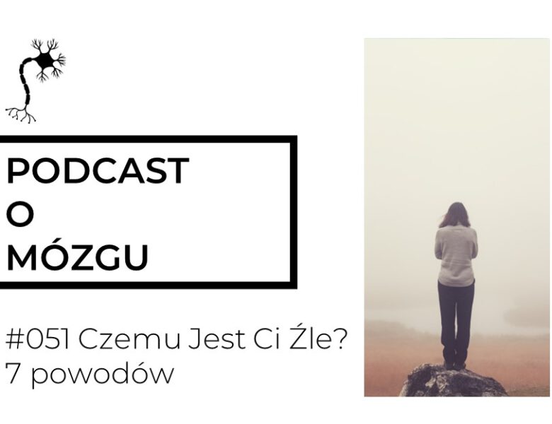#051 Czemu Jest Ci Źle? 7 powodów